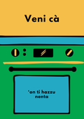 Veni cà 'on ti hazzu nenta